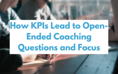 How KPIs Lead to Open-Ended Coaching Questions and Focus